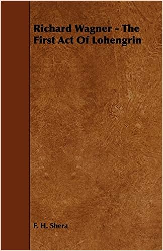 Richard Wagner The First Act Of Lohengrin Shera F H 9781443781053 Amazon Com Books