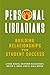 Personal Librarians: Building Relationships for Student Success