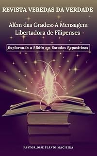 Livro Além das Grades: A Mensagem Libertadora de Filipenses : Explorando a Bíblia com Estudos Expositivos