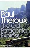 "The Old Patagonian Express By Train Through the Americas (Penguin Modern Classics)" av Paul Theroux