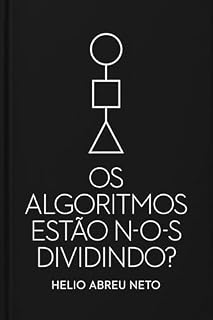 Livro Os Algoritmos Estão Nos Dividindo?