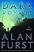 Dark Voyage: A Novel (Night Soldiers Book 8) by Alan Furst