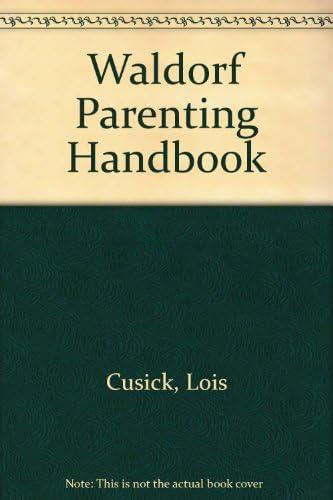 Waldorf Parenting Handbook Paperback – 1984