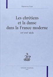 Les  chrétiens et la danse dans la France moderne