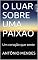 Livro O LUAR SOBRE UMA PAIXÃO: Um coração que sente (1)