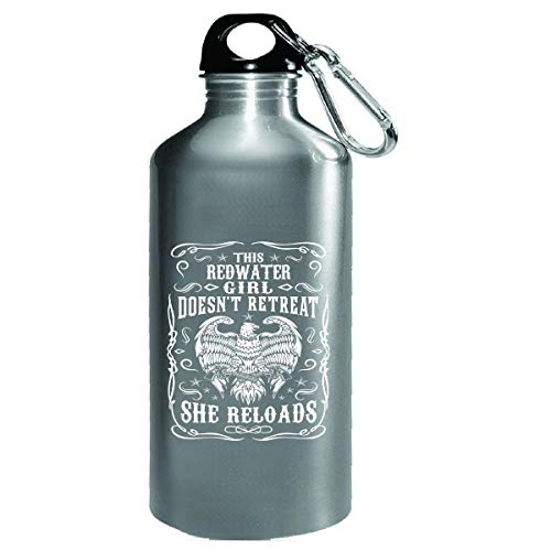 This Redwater Girl Does Not Retreat She Reloads - Water Bott
