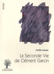 La  seconde vie de Clément Garcin