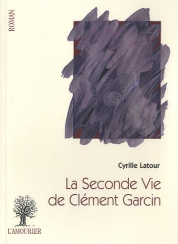La  seconde vie de Clément Garcin