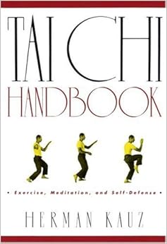 The Tai Chi Handbook, by Herman Kauz The Tai Chi Handbook, by Herman Kauz