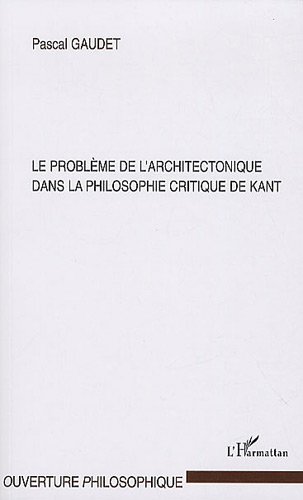Le  problème de l'architectonique dans la philosophie critique de Kant