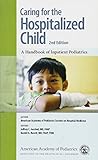 Caring for the Hospitalized Child: A Handbook of Inpatient Pediatrics