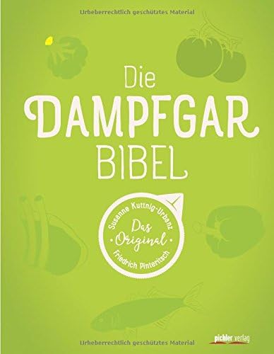 Die Dampfgarbibel: Das Original