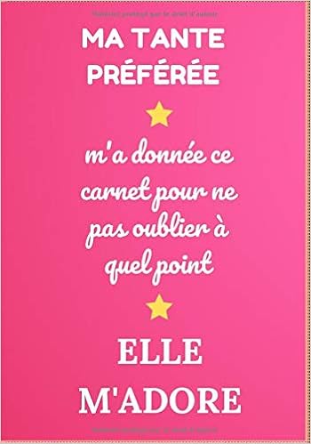 Ma Tante Preferee Idee De Cadeau Original Pour Sa Niece Ou Son Neveu Carnet De Notes Journal Intime Agenda Pour Anniversaire Noel Fetes French Edition Publishing Julie Boissu Amazon Com Mx Libros