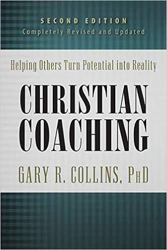 Christian Coaching, Second Edition: Helping Others Turn Potential into Reality Christian Coaching, Second Edition: Helping Others Turn Potential into Reality