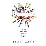 Unique: How Story Sparks Diversity, Inclusion, and Engagement