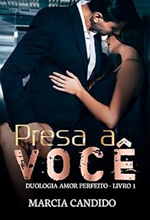 Livro Presa a Você: Duologia Amor Perfeito - Livro 1