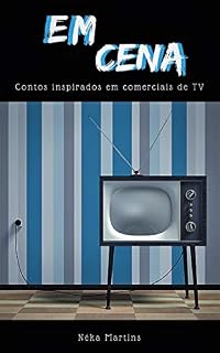 Livro Em Cena: Contos inspirados em comerciais de T.V.