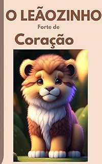 Livro O Leãozinho Forte de Coração