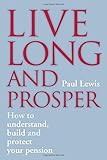 Live Long and Prosper: How to Understand, Build and Protect Your Pension