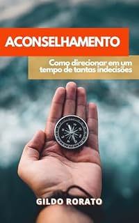 Livro Aconselhamento: Como Direcionar em um Tempo de Tantas Indecisões
