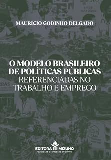 Livro O Modelo Brasileiro de Políticas Públicas Referenciadas no Trabalho e Emprego