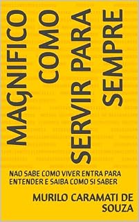 Livro MAGNIFICO COMO SERVIR PARA SEMPRE: NAO SABE COMO VIVER ENTRA PARA ENTENDER E SAIBA COMO SI SABER