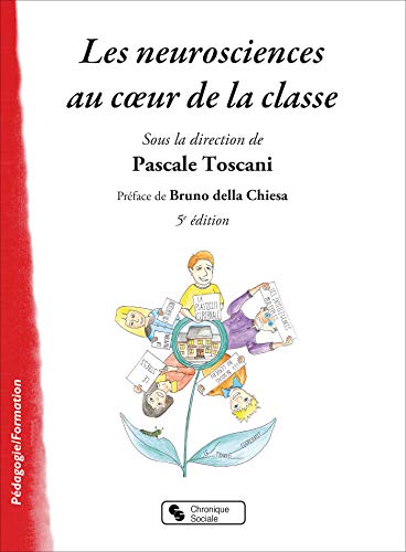Les neurosciences au coeur de la classe by Pascale Toscani, Collectif