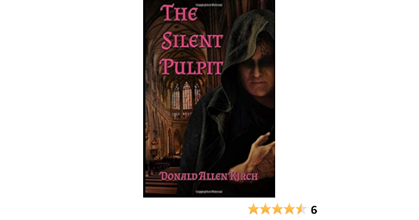 The Silent Pulpit Kirch Donald Allen 9781521759776 Amazon Com Books