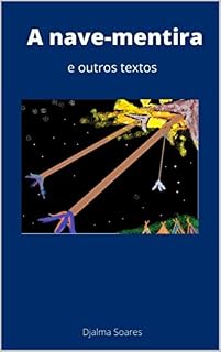 Livro A nave-mentira e outros textos