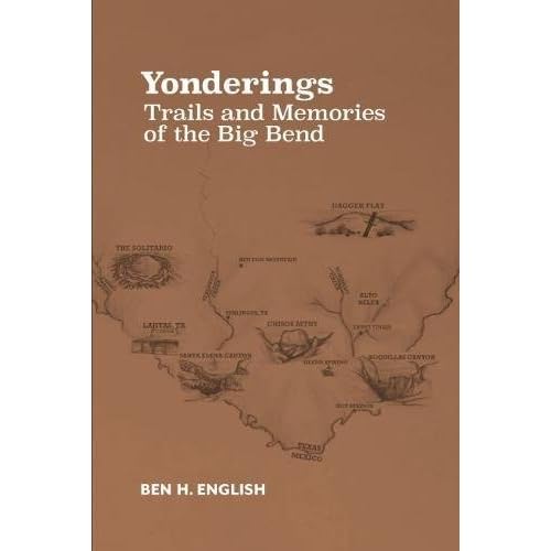 Yonderings: Trails and Memories of the Big Bend Yonderings: Trails and Memories of the Big Bend