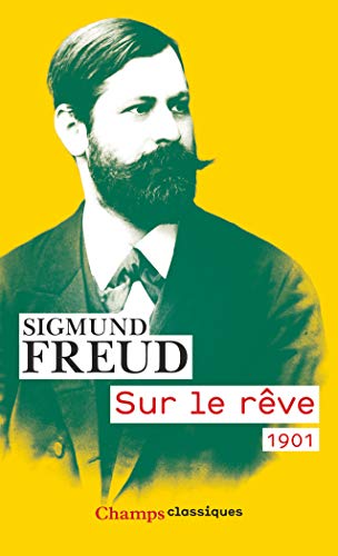 Sur le rêve (Champs Classiques) (French Edition) by Sigmund Freud