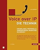 Voice over IP - Die Technik: Grundlagen, Protokolle, Anwendungen, Migration, Sicherheit (Print-on-Demand)