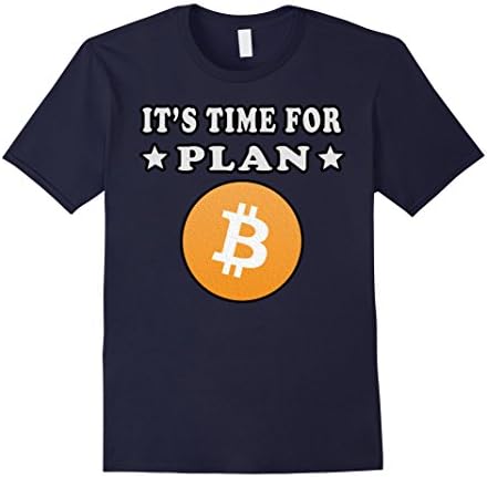 Mens It's time for plan B funny bitcoin cryptocurrency shirt Large Navy