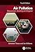 Air Pollution: Measurement, Modelling and Mitigation, Fourth Edition