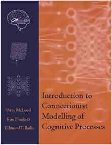 Introduction To Connectionist Modelling Of Cognitive