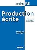 Production Ecrite: Production Ecrite (C1/C2) (French Edition) (Atelier FLE) by