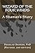 Wizard of the Four Winds: A Shaman's Story by Dr. Douglas Sharon
