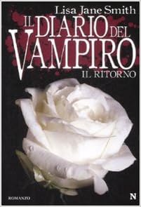 Il ritorno. Il diario del vampiro: Amazon.it: Smith, Lisa Jane ...