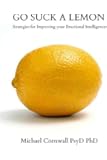 Go Suck a Lemon: Strategies for Improving Your Emotional Intelligence