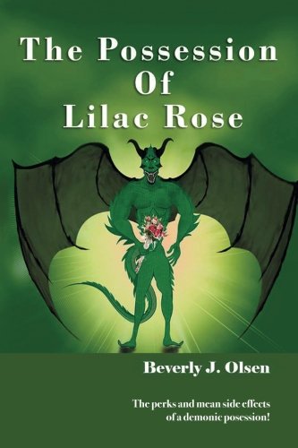 The Possession Of Lilac Rose: The perks and mean side effects of a demonic posession!