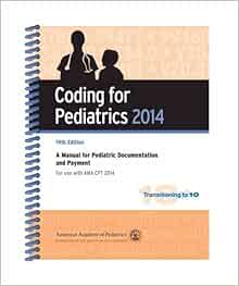 Coding for Pediatrics 2014: A Manual for Pediatric Documentation and