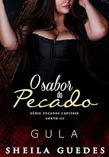 Livro O sabor do pecado: Série Pecados Capitais - Conto III - Gula