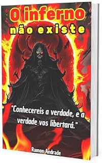 Livro O inferno não existe: Conhecereis a verdade e a verdade vos libertará