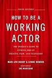 How to Be a Working Actor, 5th Edition: The