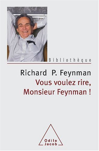 Vous voulez rire, monsieur Feynman !