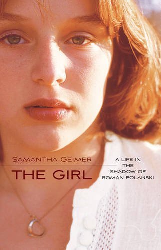 The Girl by Samantha Geimer ( 2013 ) Hardcover