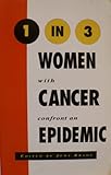 One in Three : Women with Cancer Confront an Epidemic, , 0939416492