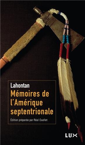 Mémoires de l'Amérique septentrionale by Louis-Armand de Lahontan, Réal Ouellet