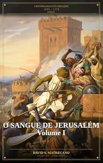 Livro O Sangue de Jerusalém - Parte I: A História das Oito Cruzadas - Livro II