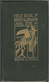 Field Book Of Birds Of The Panama Canal Zone A